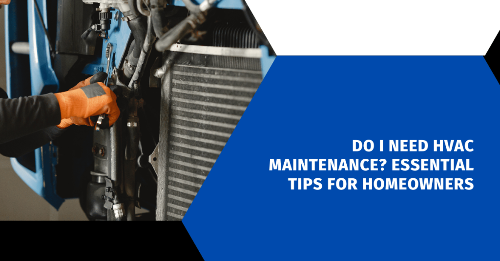 Do I Need HVAC Maintenance? 101 Reliable Essential Tips for Homeowners ...