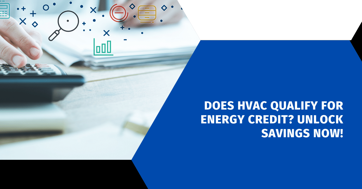 Does HVAC Qualify for Energy Credit