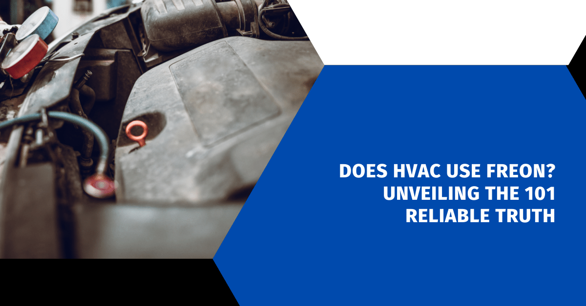 Does HVAC Use Freon