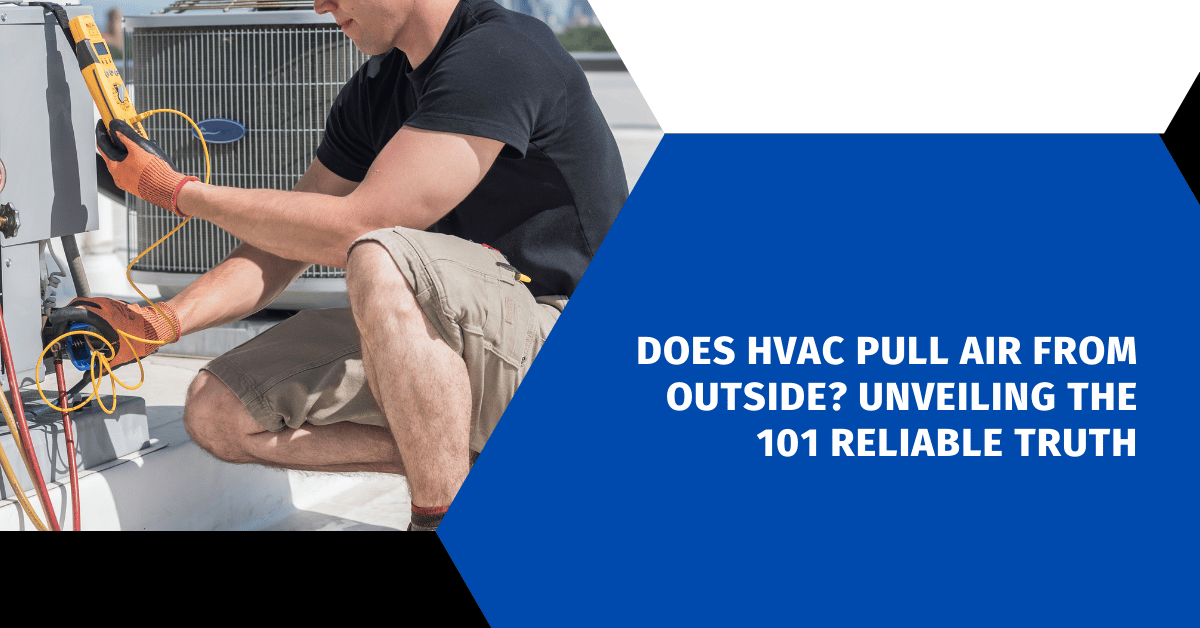Does HVAC Pull Air from Outside