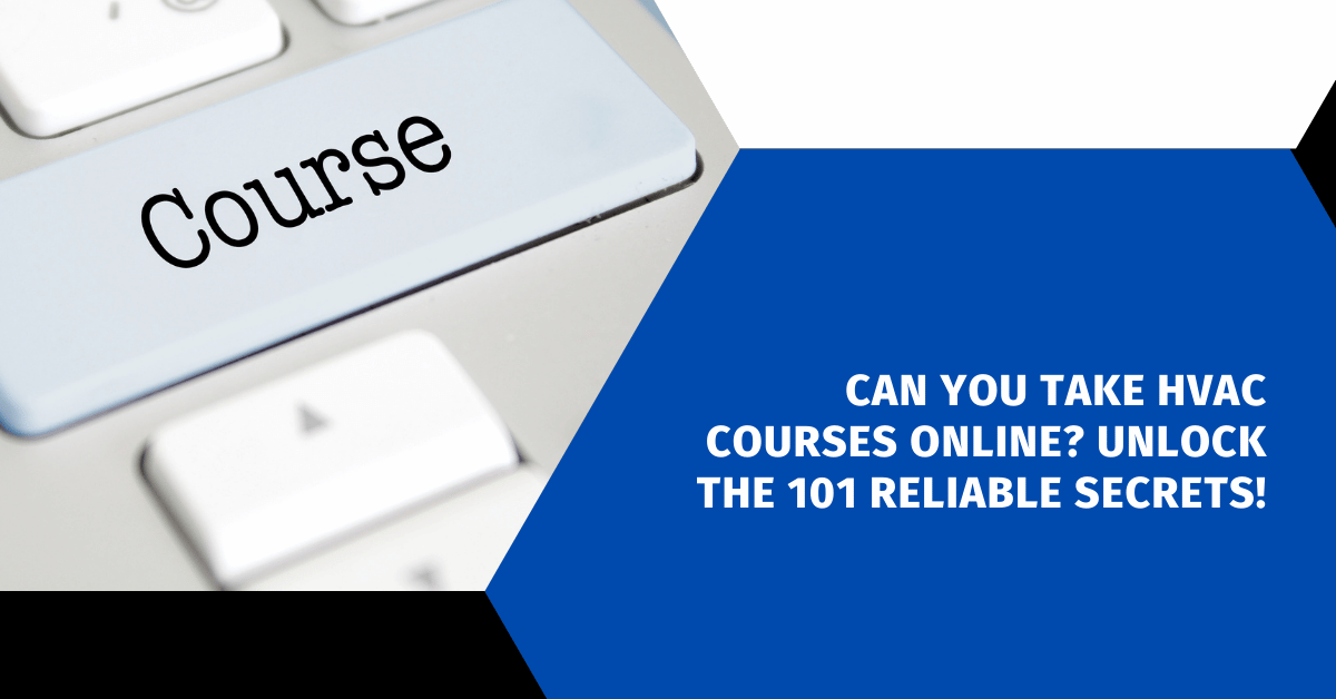 Can You Take HVAC Courses Online? Unlock the 101 Reliable Secrets!