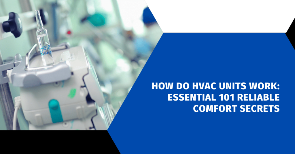 How Do HVAC Units Work: Essential 101 Reliable Comfort Secrets - HVAC ...