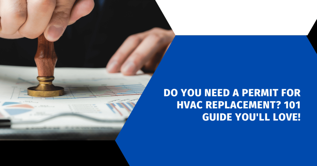 Do You Need a Permit for HVAC Replacement? 101 Guide You'll Love ...