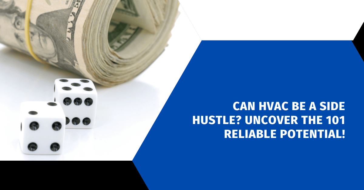 Can HVAC Be a Side Hustle? Uncover the 101 Reliable Potential!