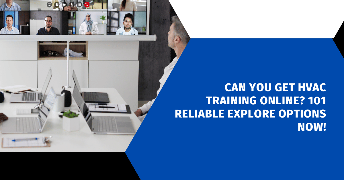 Can You Get HVAC Training Online? 101 Reliable Explore Options Now!