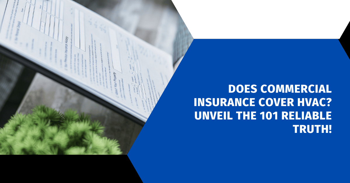 Does Commercial Insurance Cover HVAC? Unveil the 101 Reliable Truth!