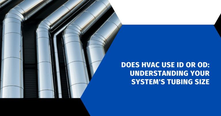 Does HVAC Use ID or OD: Understanding Your System's Tubing Size