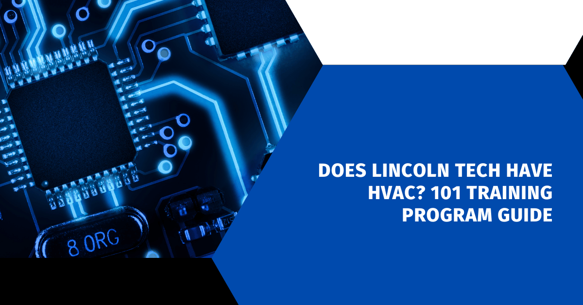 Does Lincoln Tech Have HVAC? 101 Training Program Guide