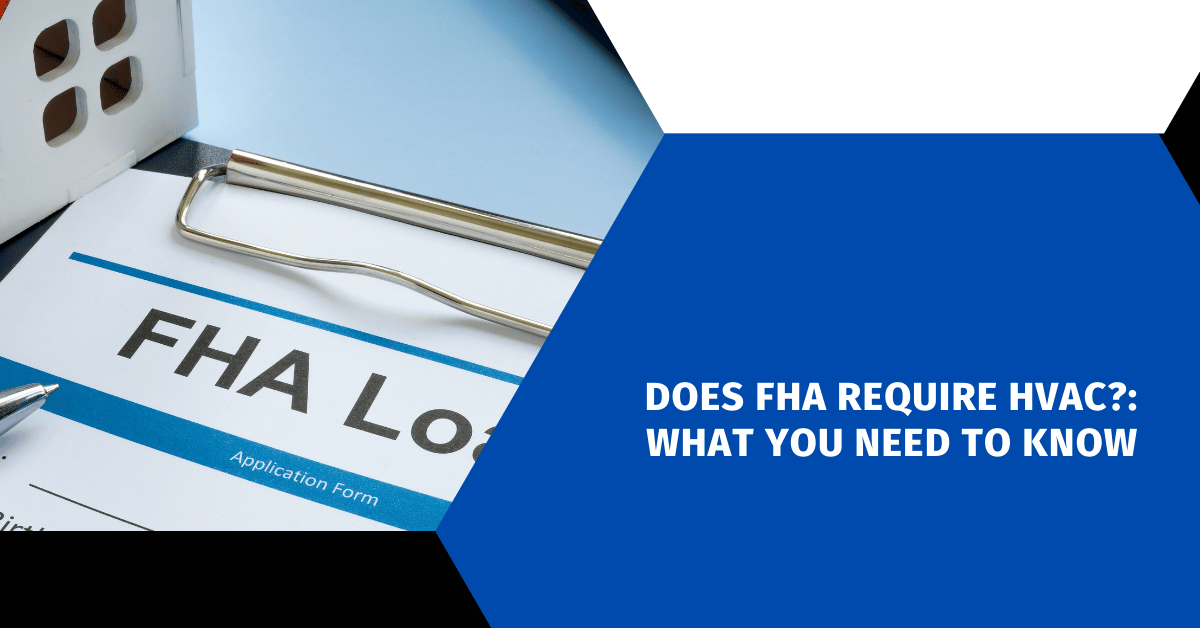 Does FHA Require HVAC?: What You Need to Know