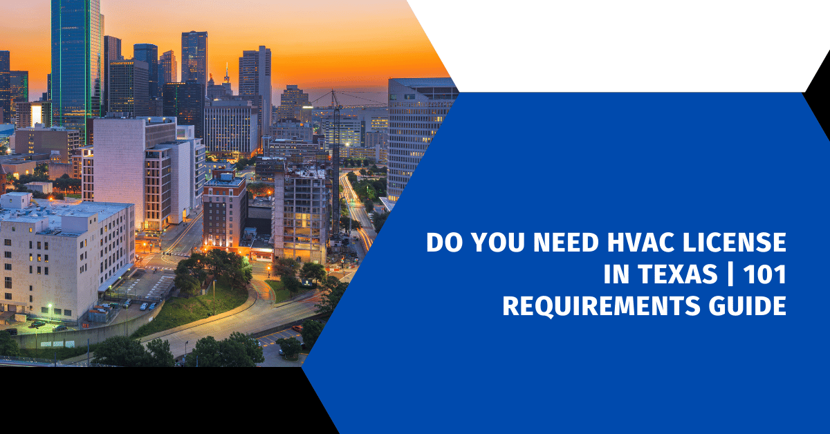 Do You Need HVAC License in Texas | 101 Requirements Guide