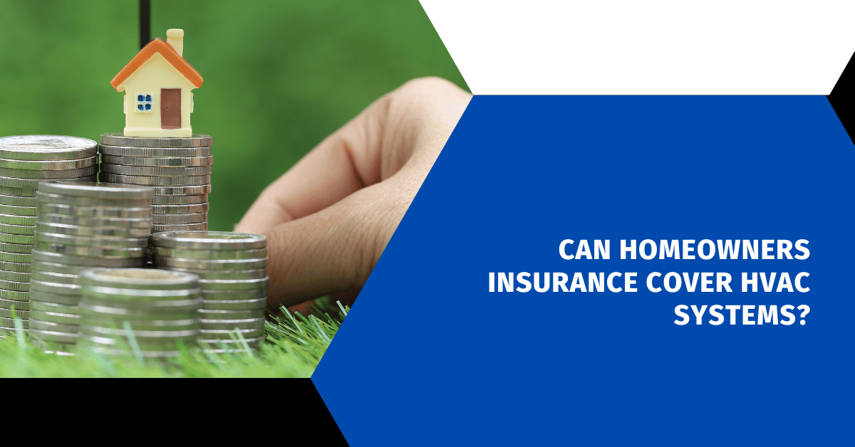 Can Homeowners Insurance Cover HVAC Systems?
