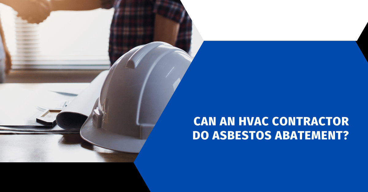 Can an HVAC Contractor Do Asbestos Abatement?