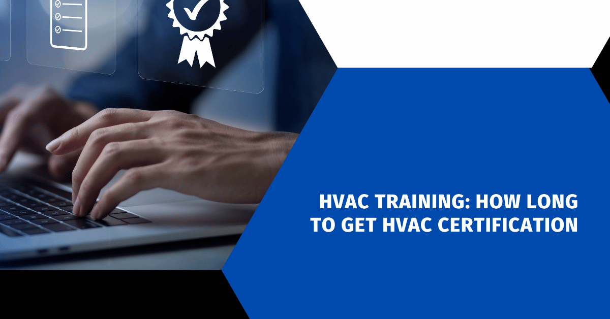 HVAC Training: How Long to Get HVAC Certification