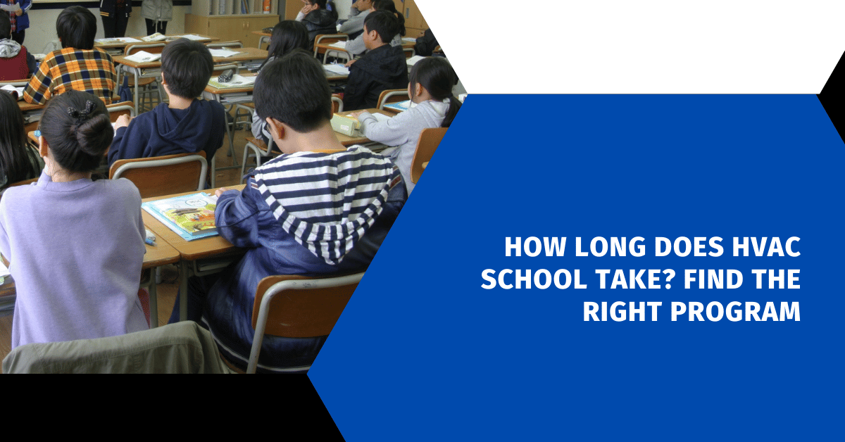 How Long HVAC School Take? Find the Right Program