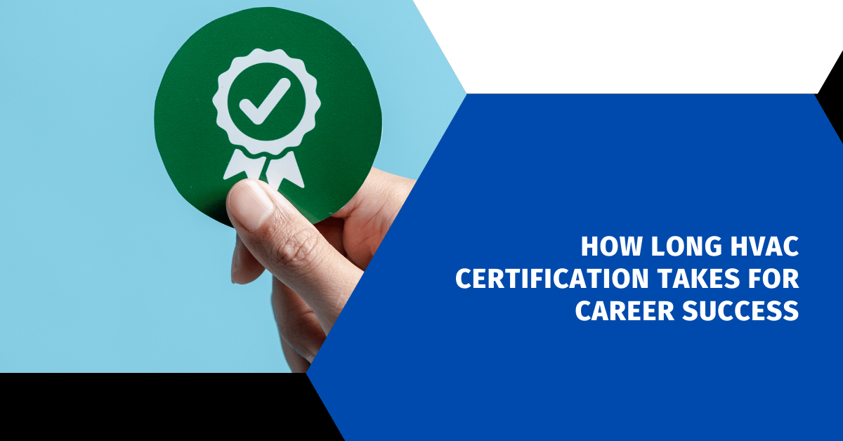 How Long HVAC Certification Takes for Career Success