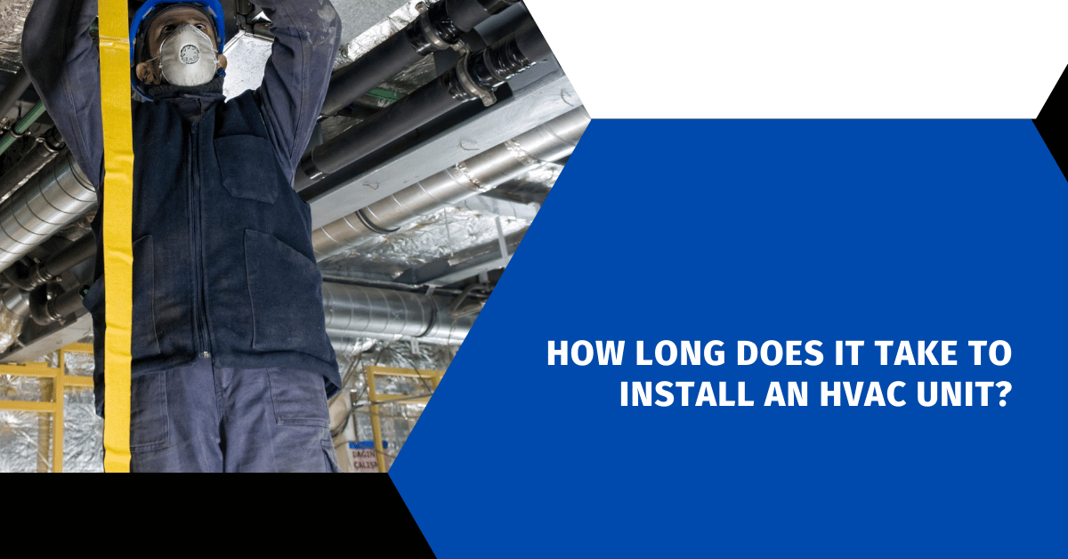 How Long Does It Take to Install an HVAC Unit?