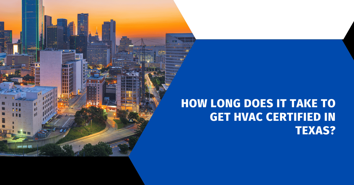 How Long Does it Take to Get HVAC Certified in Texas?