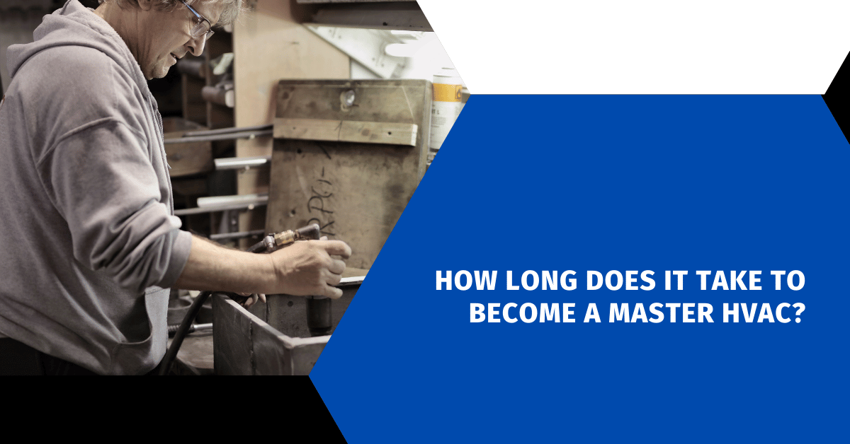 How Long Does It Take to Become a Master HVAC?