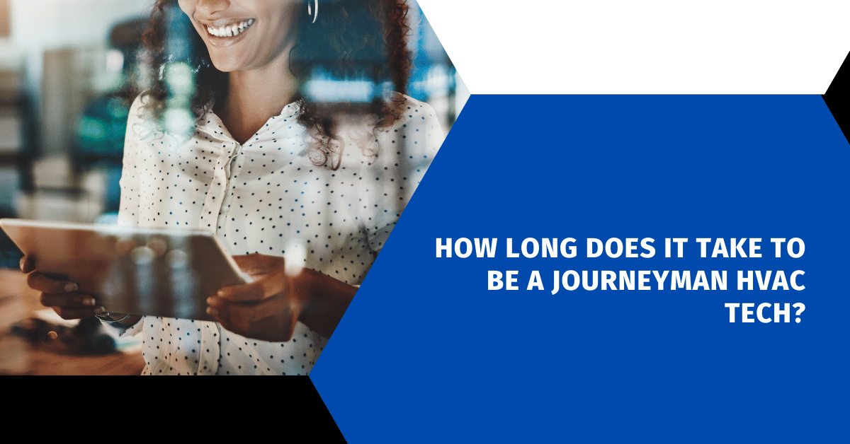 How Long Does It Take to be a Journeyman HVAC Tech?