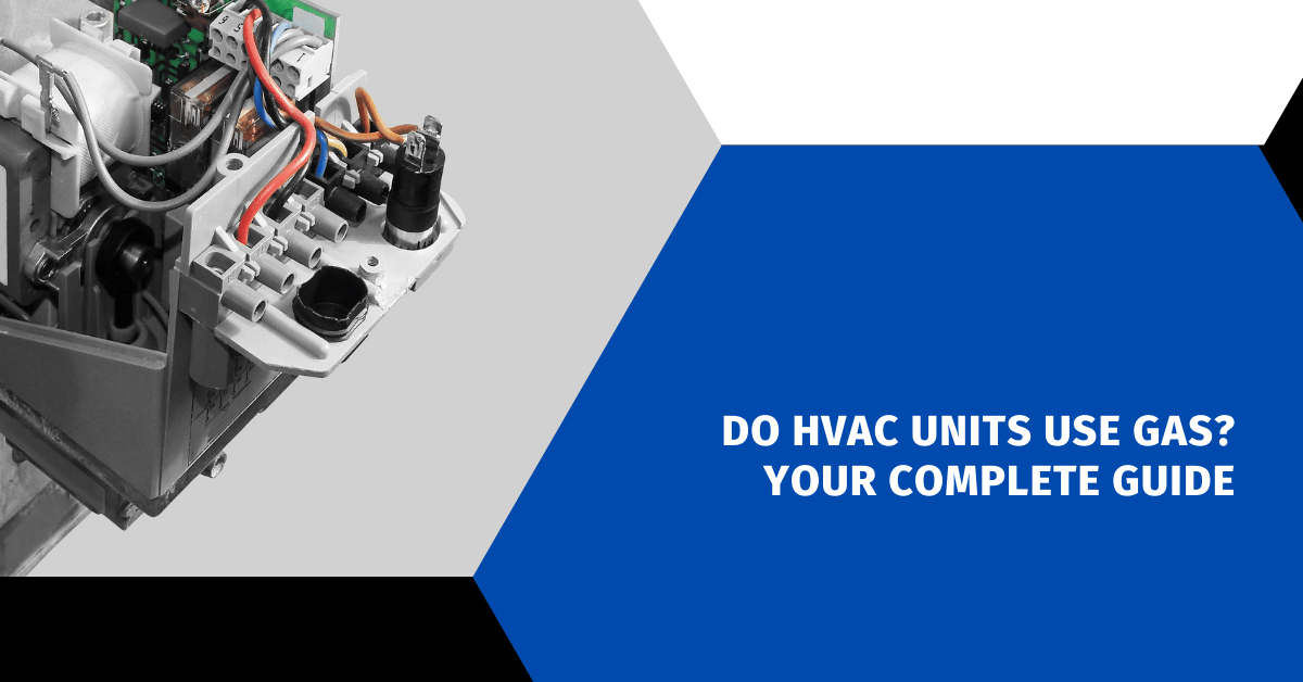 Do HVAC Units Use Gas? Your Complete Guide