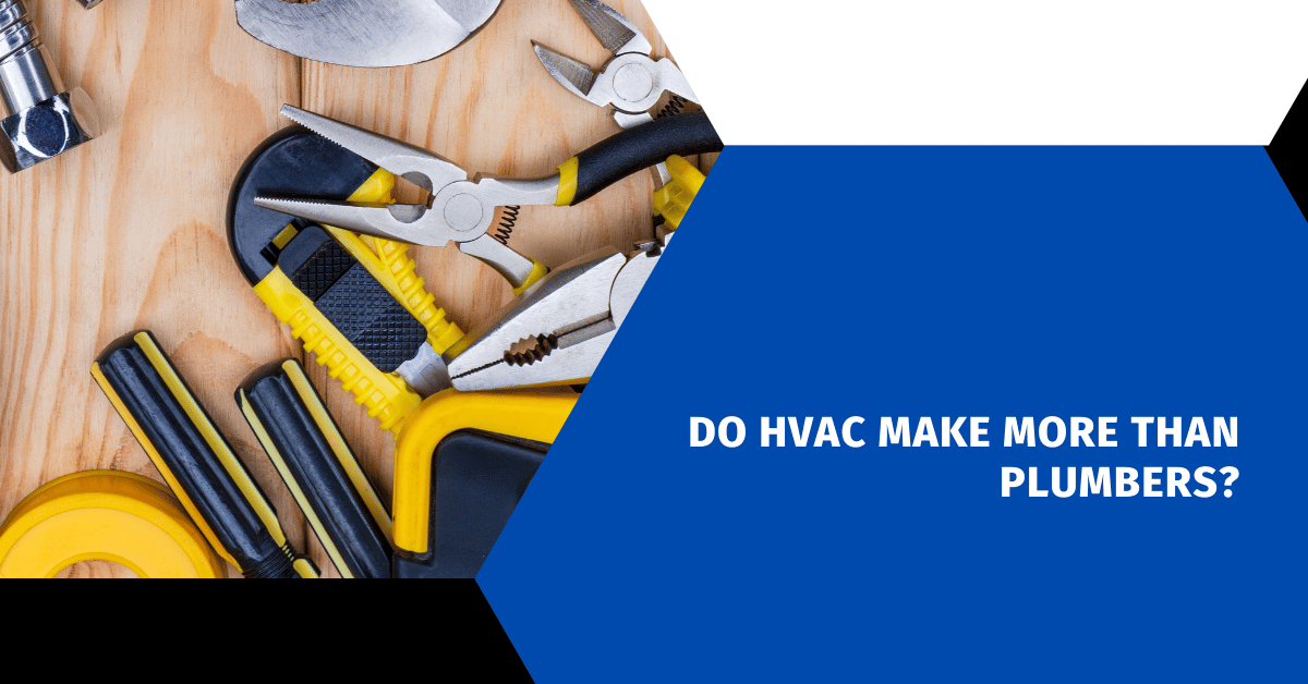 Do HVAC Make More Than Plumbers?