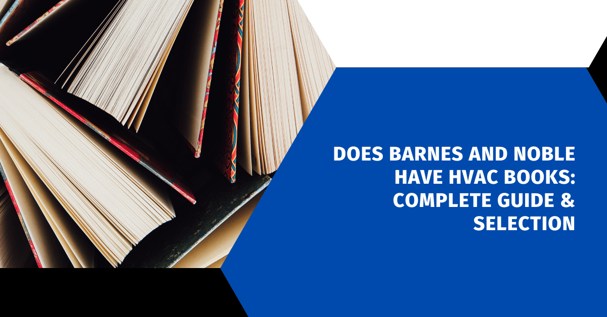 Does Barnes and Noble Have HVAC Books: Complete Guide & Selection