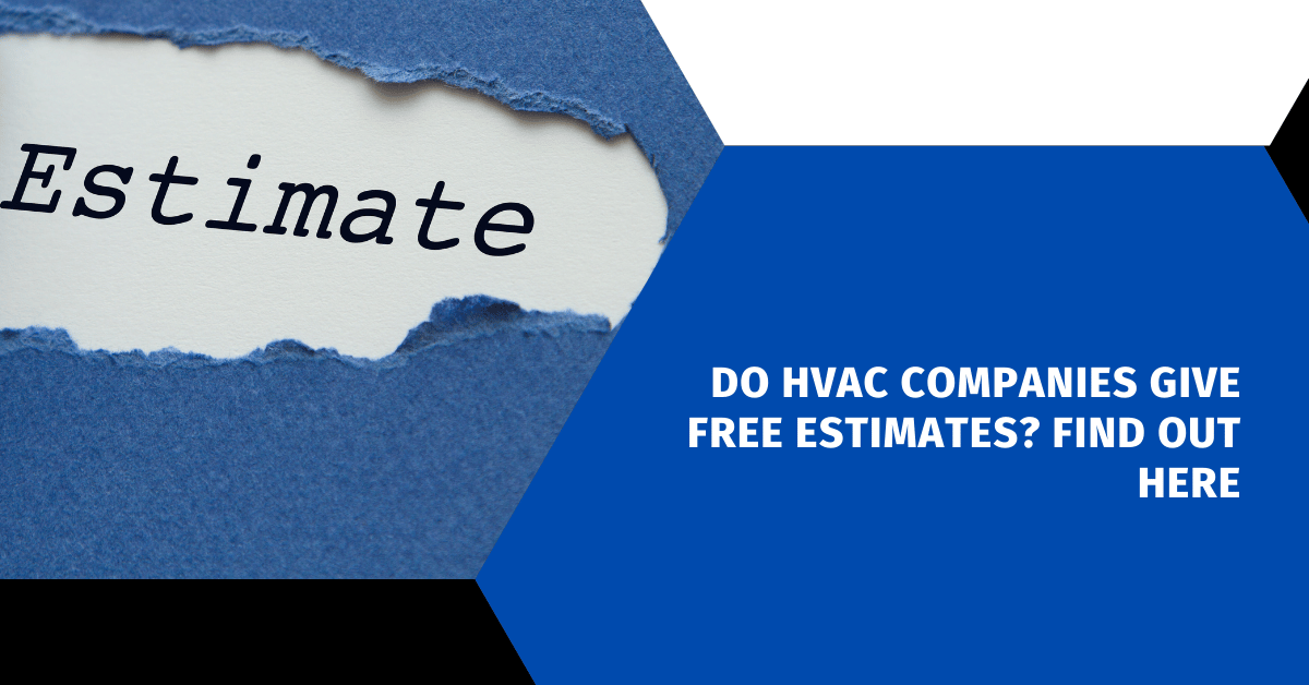 Do HVAC Companies Give Free Estimates? Find Out Here