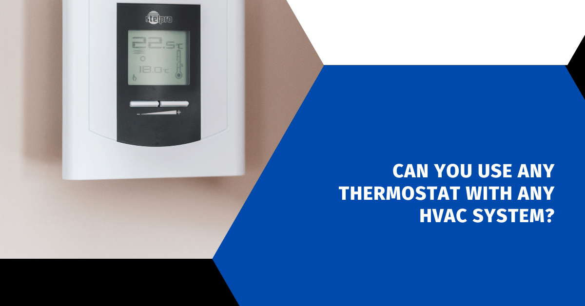 Can You Use Any Thermostat With Any HVAC System?