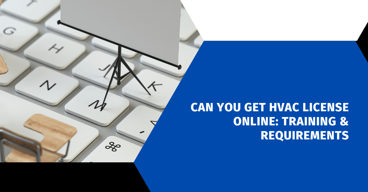 Can You Get HVAC License Online: Training & Requirements