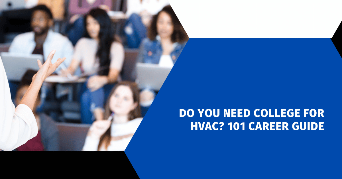 Do You Need College for HVAC? 101 Career Guide