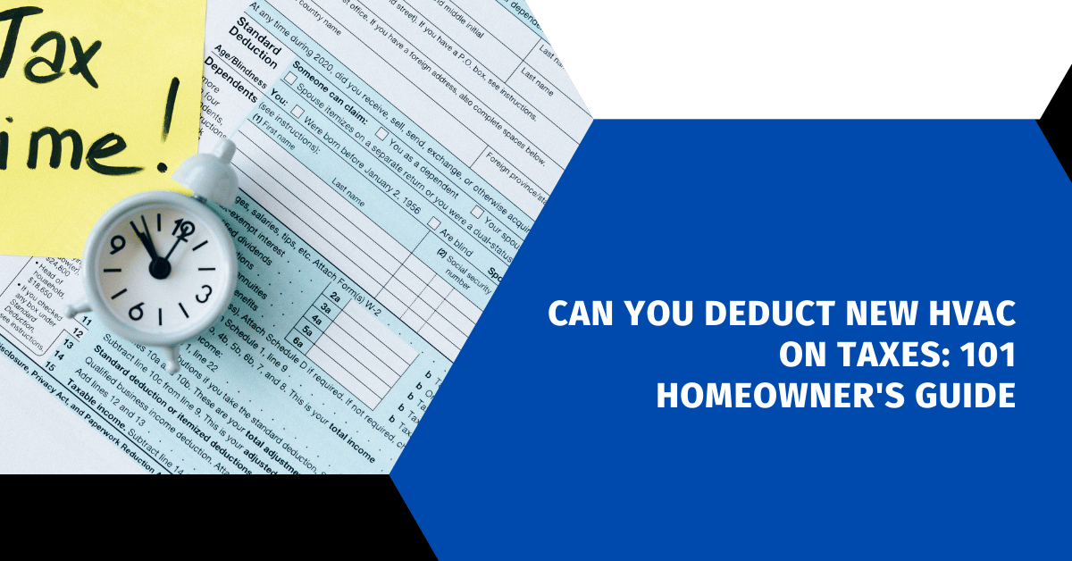 Can You Deduct New HVAC on Taxes: 101 Homeowner's Guide