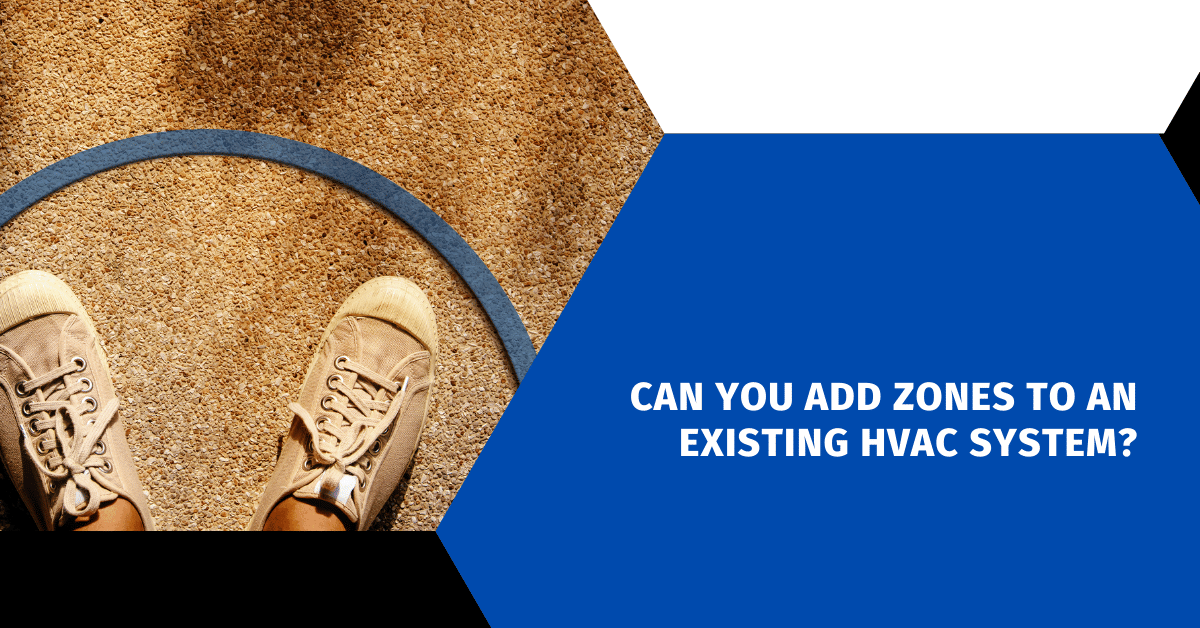 Can You Add Zones to an Existing HVAC System?