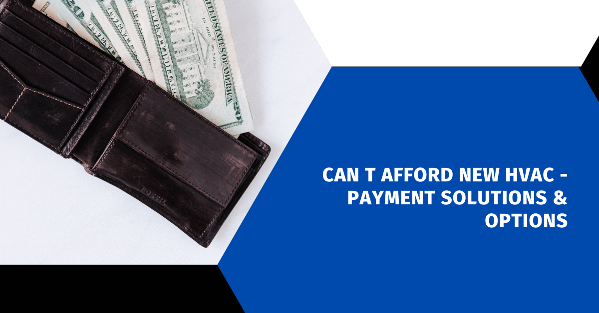 Can t Afford New HVAC - Payment Solutions & Options