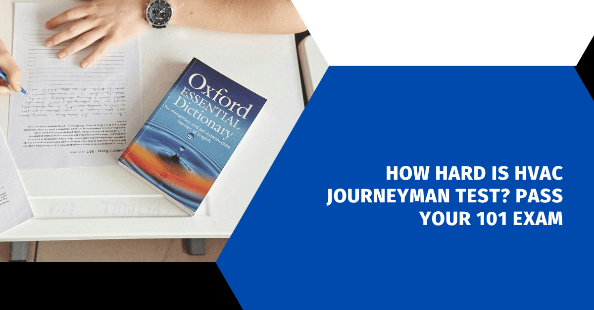 How Hard Is HVAC Journeyman Test? Pass Your 101 Exam