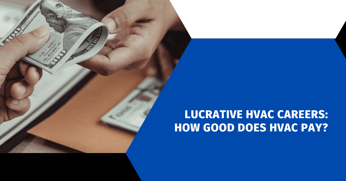 Lucrative HVAC Careers: How Good Does HVAC Pay?