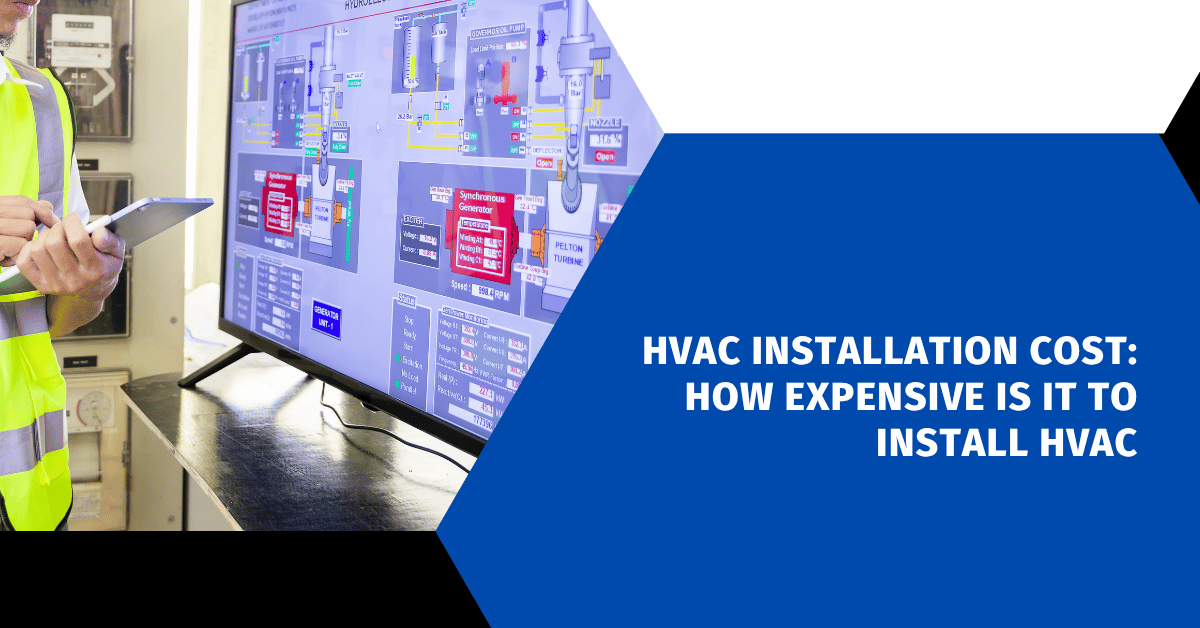 HVAC Installation Cost: How Expensive Is It to Install HVAC