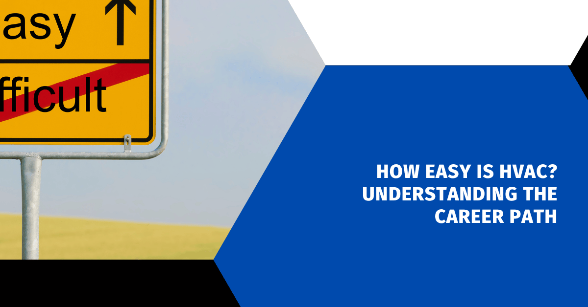 How Easy Is HVAC? Understanding the Career Path