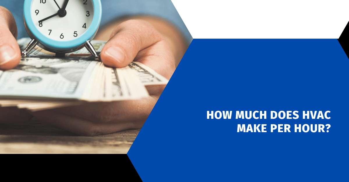 How Much Does HVAC Make Per Hour?