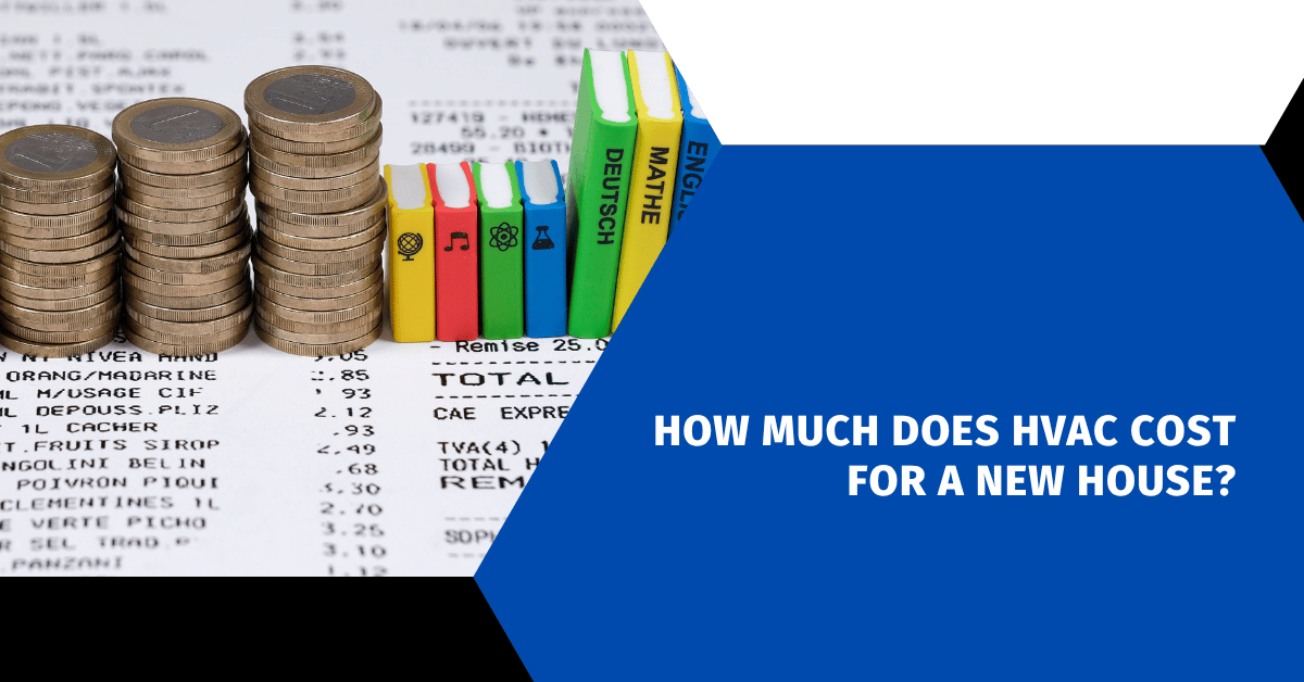 How Much Does HVAC Cost for a New House?