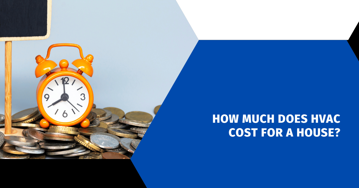 How Much Does HVAC Cost for a House?