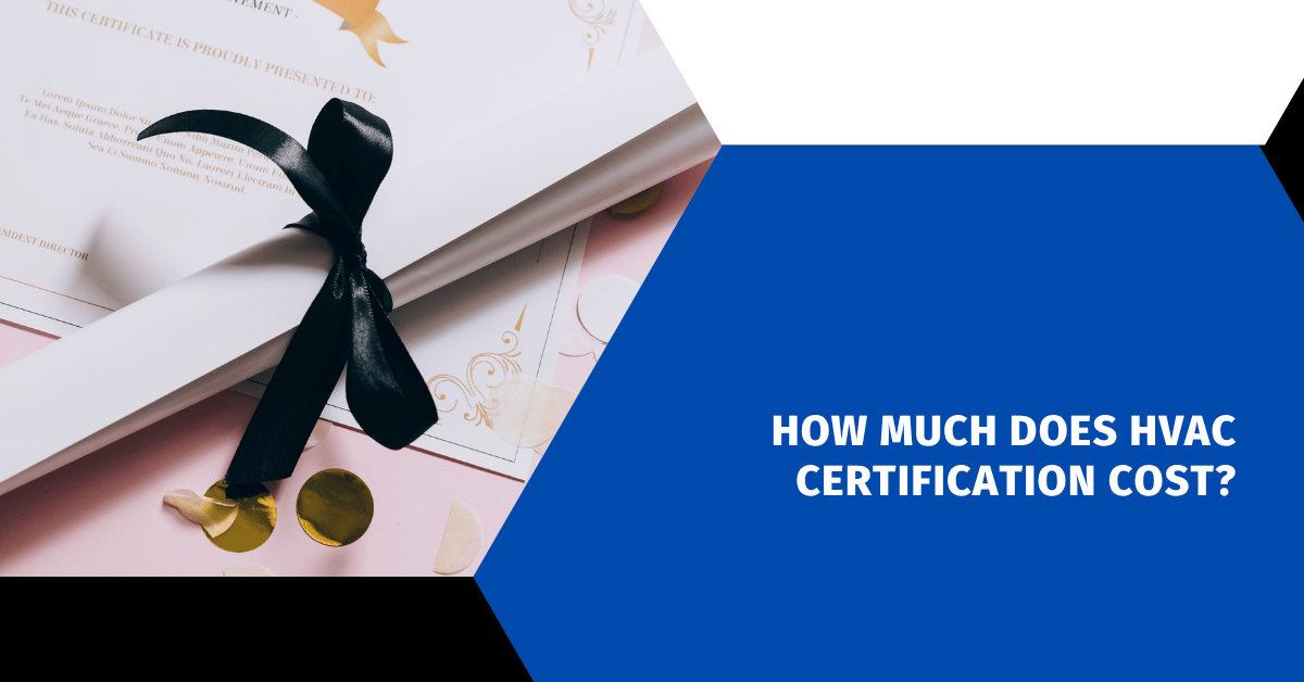 How Much Does HVAC Certification Cost?