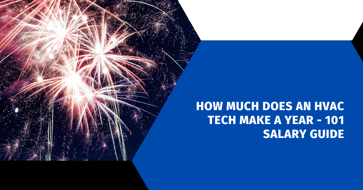 How Much Does An HVAC Tech Make A Year - 101 Salary Guide