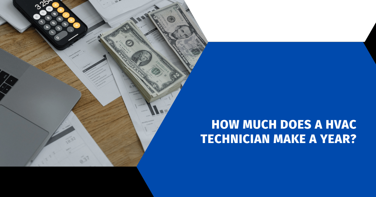 How Much Does A HVAC Technician Make a Year?