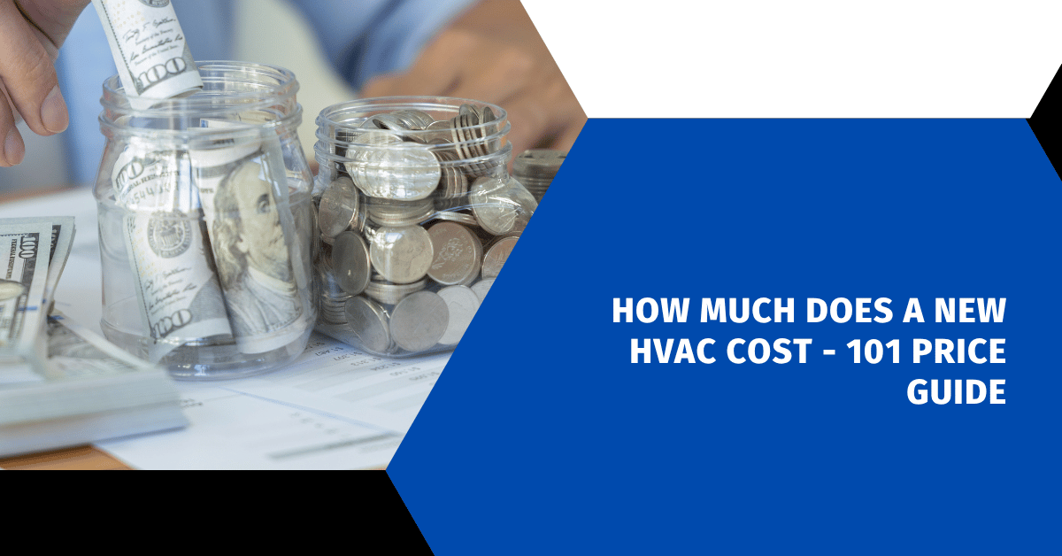 How Much Does a New HVAC Cost - 101 Price Guide