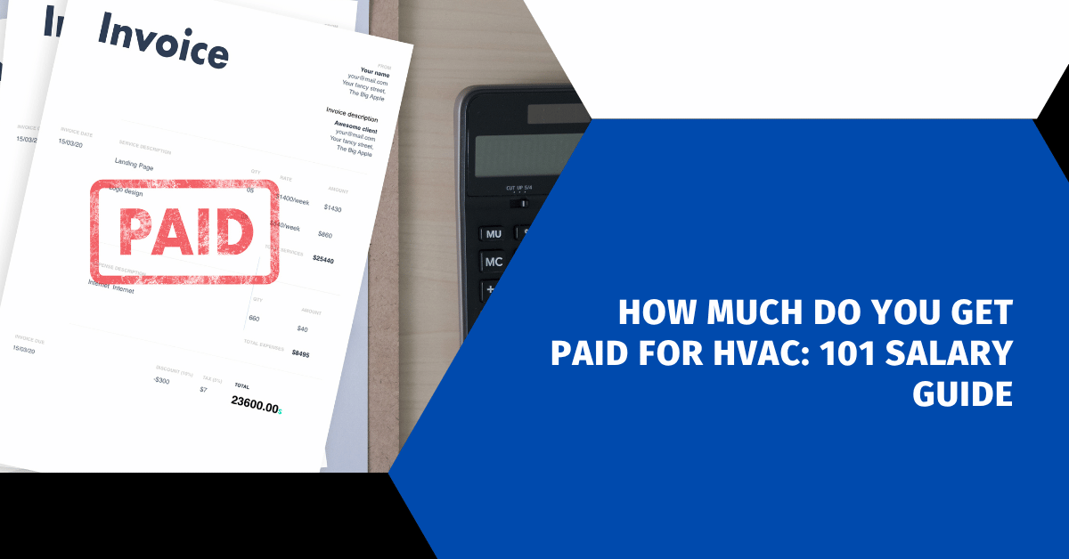How Much Do You Get Paid for HVAC: 101 Salary Guide