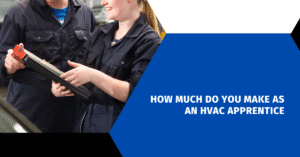 How Much Do You Make as an HVAC Apprentice