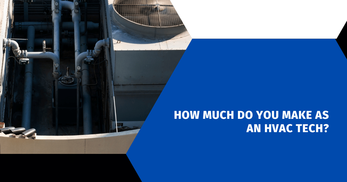 How Much Do You Make as an HVAC Tech?