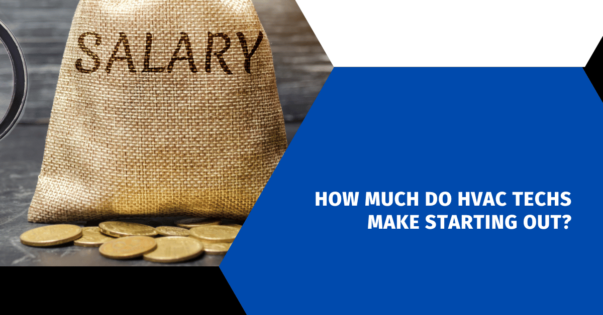 How Much Do HVAC Techs Make Starting Out?