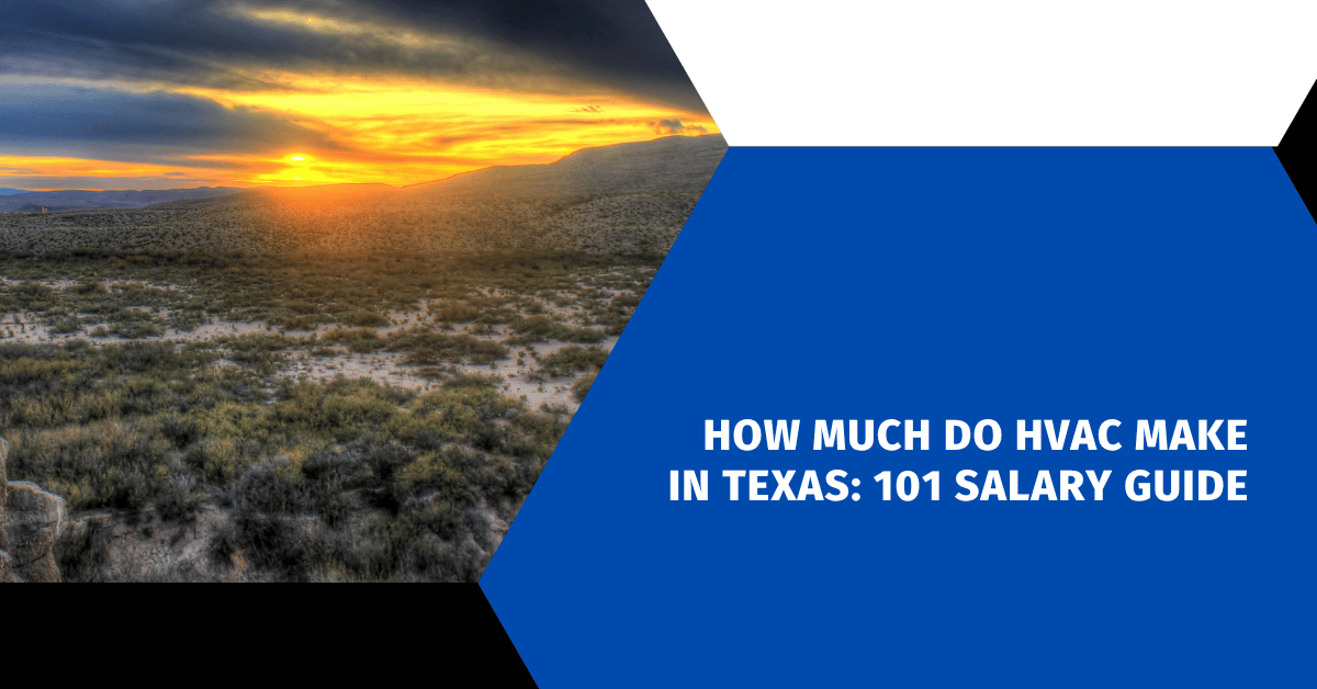 How Much Do HVAC Make in Texas: 101 Salary Guide