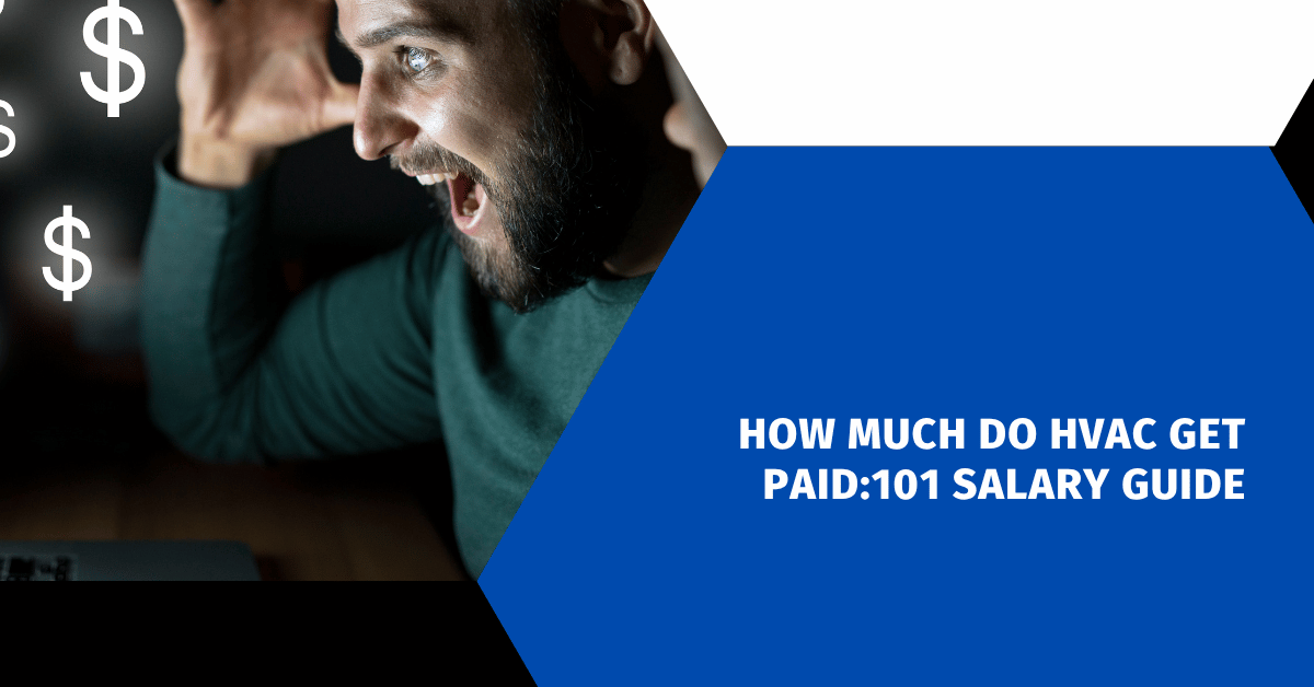 How Much Do HVAC Get Paid:101 Salary Guide